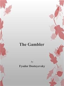 The Gambler (eBook, ePUB) - Dostoyevsky, Fyodor