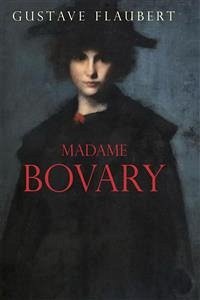 Madame Bovary - Espanol (eBook, ePUB) - Flaubert, Gustave; Flaubert, Gustave; Flaubert, Gustave