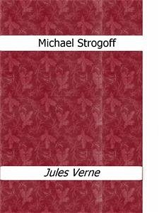 Michael Strogoff (eBook, ePUB) - Verne, Jules