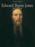 Edward Burne Jones: His Palette (eBook, ePUB)