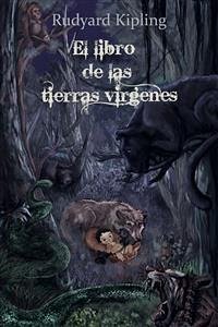 El libro de las tierras virgenes (eBook, ePUB) - Kipling, Rudyard; Kipling, Rudyard; Kipling, Rudyard; Kipling, Rudyard