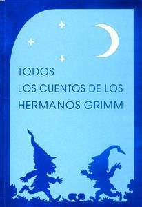 Todos los cuentos de los hermanos Grimm (Ilustrado) (eBook, ePUB) - & Wilhelm Grimm, Jacob