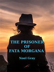 The Prisoner of Fata Morgana (eBook, ePUB) - Gray, Noel
