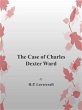 The Case of Charles Dexter Ward H. P. Lovercraft Author