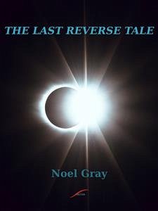 The Last Reverse Tale (eBook, ePUB) - Gray, Noel