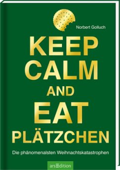 Keep calm and eat Plätzchen - Golluch, Norbert