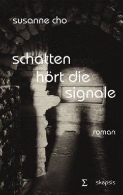 Schatten hört die Signale - Cho, Susanne