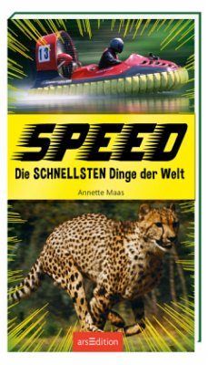Speed - Die schnellsten Dinge der Welt - Maas, Annette