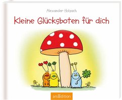 Kleine Glücksboten für dich - Holzach, Alexander