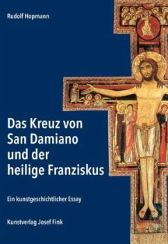 Das Kreuz von San Damiano und der heilige Franziskus - Hopmann, Rudolf