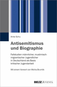 Antisemitismus und Biographie - Schu, Anke