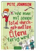 Wie man mit seinen total durchgeknallten Eltern fertig wird / Wie man... reloaded Bd.3 Wie man mit seinen total durchgeknallten Eltern fertig wird / Wie man... reloaded Bd.3
