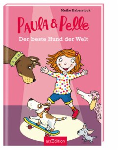 Der beste Hund der Welt / Paula und Pelle Bd.1 - Haberstock, Meike