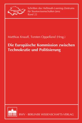 Die Europäische Kommission zwischen Technokratie und Politisierung