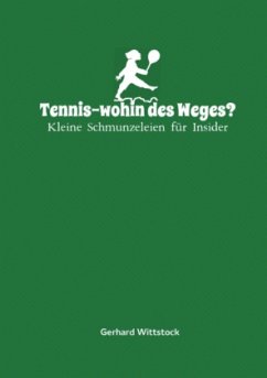 Tennis-wohin des Weges? - Wittstock, Gerhard