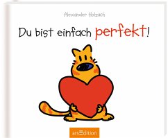 Du bist einfach perfekt! - Holzach, Alexander