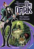 Die Alien-Olympiade / Die unglaublichen Fälle des Dr. Dark Bd.4