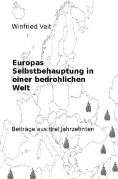 Europas Selbstbehauptung in einer bedrohlichen Welt - Veit, Winfried