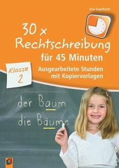 30 x Rechtschreibung für 45 Minuten - Klasse 2 - Engelhardt, Anja