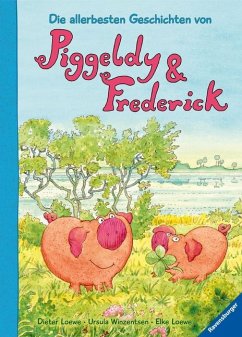 Die allerbesten Geschichten von Piggeldy und Frederick - Loewe, Elke;Winzentsen, Ursula