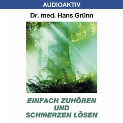 Einfach zuhören und Schmerzen lösen (MP3-Download) - Grünn, Dr. Hans