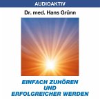 Einfach zuhören und erfolgreicher werden (MP3-Download)