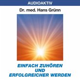 Einfach zuhören und erfolgreicher werden (MP3-Download)