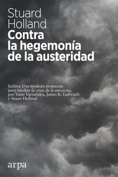 Contra la hegemonía de la austeridad (eBook, ePUB) - Holland, Stuart