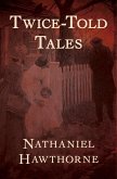 Twice-Told Tales (eBook, ePUB)