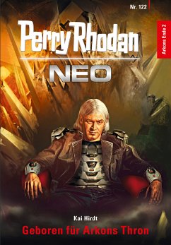 Geboren für Arkons Thron / Perry Rhodan - Neo Bd.122 (eBook, ePUB) - Hirdt, Kai