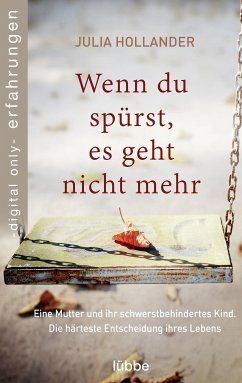 Wenn du spürst, es geht nicht mehr (eBook, ePUB) - Hollander, Julia