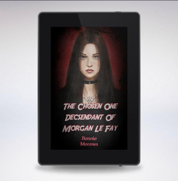 The Chosen one descendant of morgan la fey (The Chosen One) (eBook, ePUB)