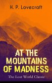 AT THE MOUNTAINS OF MADNESS (The Lost World Classic) (eBook, ePUB)