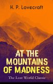 AT THE MOUNTAINS OF MADNESS (The Lost World Classic) (eBook, ePUB)