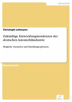 Zukünftige Entwicklungstendenzen der deutschen Automobilindustrie (eBook, PDF) - Lehmann, Christoph