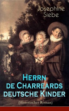 Herrn de Charreards deutsche Kinder (Historischer Roman) (eBook, ePUB) - Siebe, Josephine
