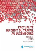 L'actualité du droit du travail au Luxembourg (eBook, ePUB)