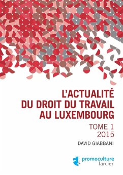 L'actualité du droit du travail au Luxembourg (eBook, ePUB) - Giabbani, David