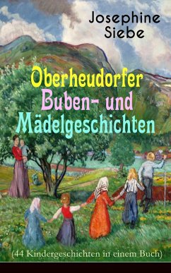 Cover Oberheudorfer Buben- und Mädelgeschichten (44 Kindergeschichten in einem Buch) (eBook, ePUB)