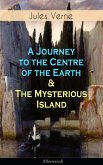 A Journey to the Centre of the Earth & The Mysterious Island (Illustrated) (eBook, ePUB)