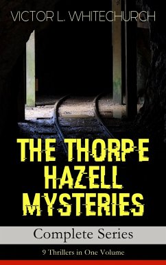 THE THORPE HAZELL MYSTERIES - Complete Series: 9 Thrillers in One Volume (eBook, ePUB) - Whitechurch, Victor L.