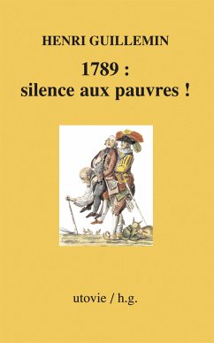 1789 : silence aux pauvres ! (eBook, ePUB) - Guillemin, Henri