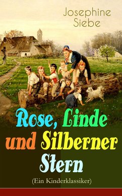 Rose, Linde und Silberner Stern (Ein Kinderklassiker) (eBook, ePUB) - Siebe, Josephine