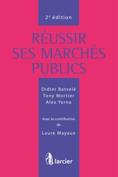 Réussir ses marchés publics (eBook, ePUB) - Batselé, Didier; Mortier, Tony; Yerna, Alex