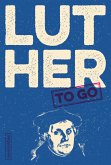 Luther to go (eBook, ePUB)