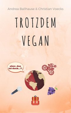 Trotzdem Vegan (eBook, ePUB) - Ballhause, Andrea; Voecks, Christian