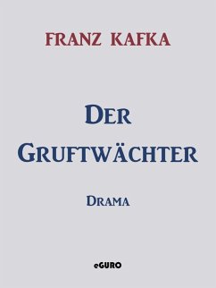 Der Gruftwächter (eBook, ePUB) - Kafka, Franz
