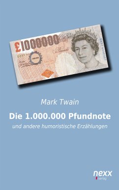 Die 1.000.000 Pfundnote (eBook, ePUB) - Twain, Mark