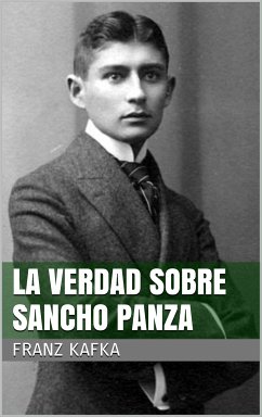 La verdad sobre Sancho Panza (eBook, ePUB) - Kafka, Franz