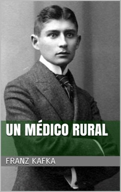 Un médico rural (eBook, ePUB) - Kafka, Franz